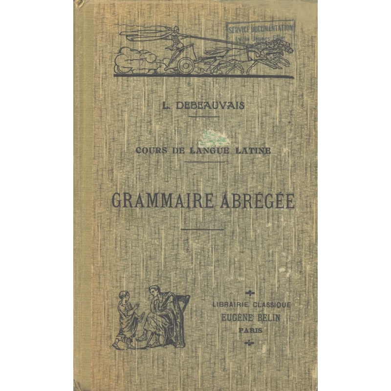 Cours de langue latine à l'usage de l'enseignement secondaire publié par un groupe de professeurs - Grammaire abrégée
