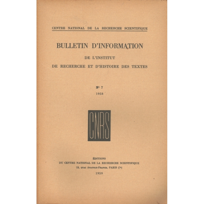 Bulletin d'information de l'Institut de recherche et d'histoire des textes n° 7. 1958