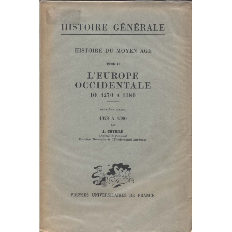 Histoire du Moyen Age - Tome VI  : L'Europe occidentale de 1270 à 1380. Deuxième partie : 1328 à 1380