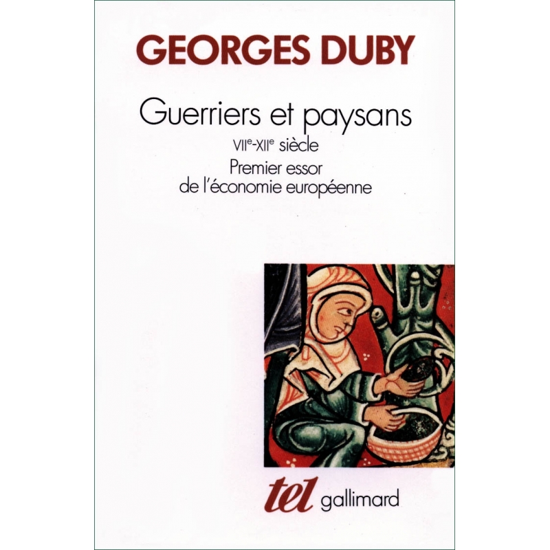 Guerriers et paysans. VII-XIIe siècle. Premier essor de l'économie européenne