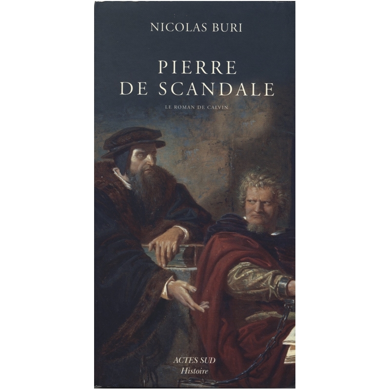 Pierre de scandale. Le roman de Calvin