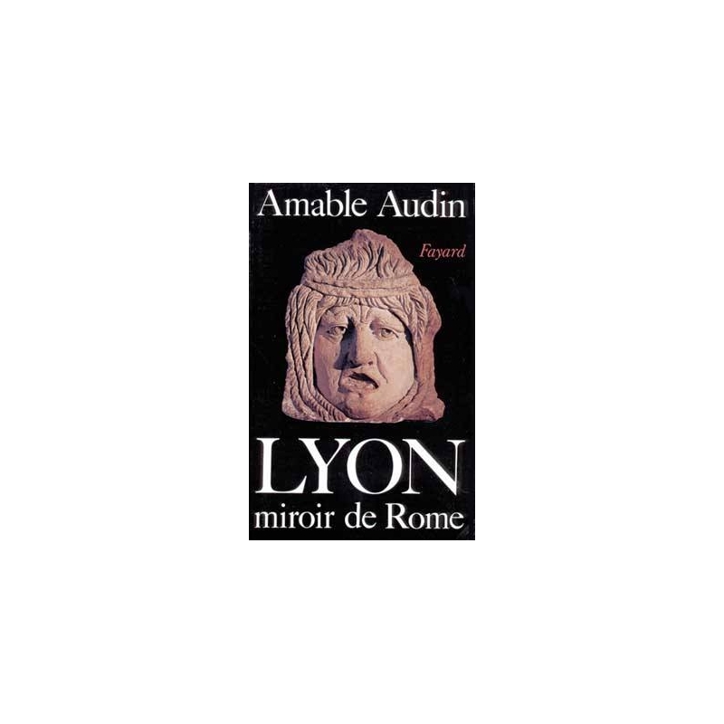 Lyon miroir de Rome 
