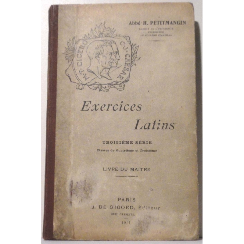 Exercices latins. Troisième série. Classes de quatrième et troisième. Livre du maître.