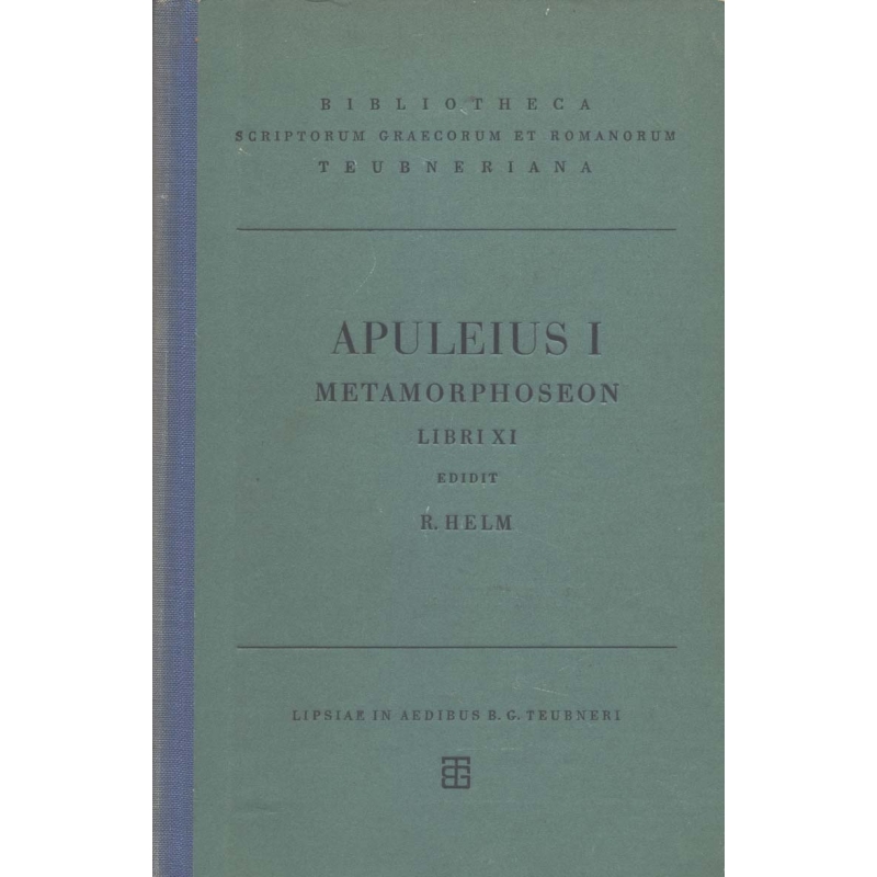 Apulei Platonici Madaurensis Opera quae supersunt vol. I   Metamorphoseon