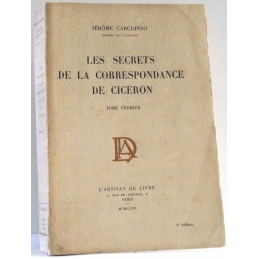 Les Secrets de la correspondance de Cicéron, tomes I et II