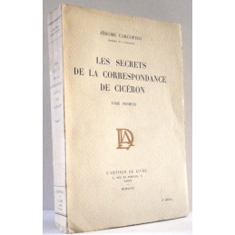 Les Secrets de la correspondance de Cicéron, tomes I et II