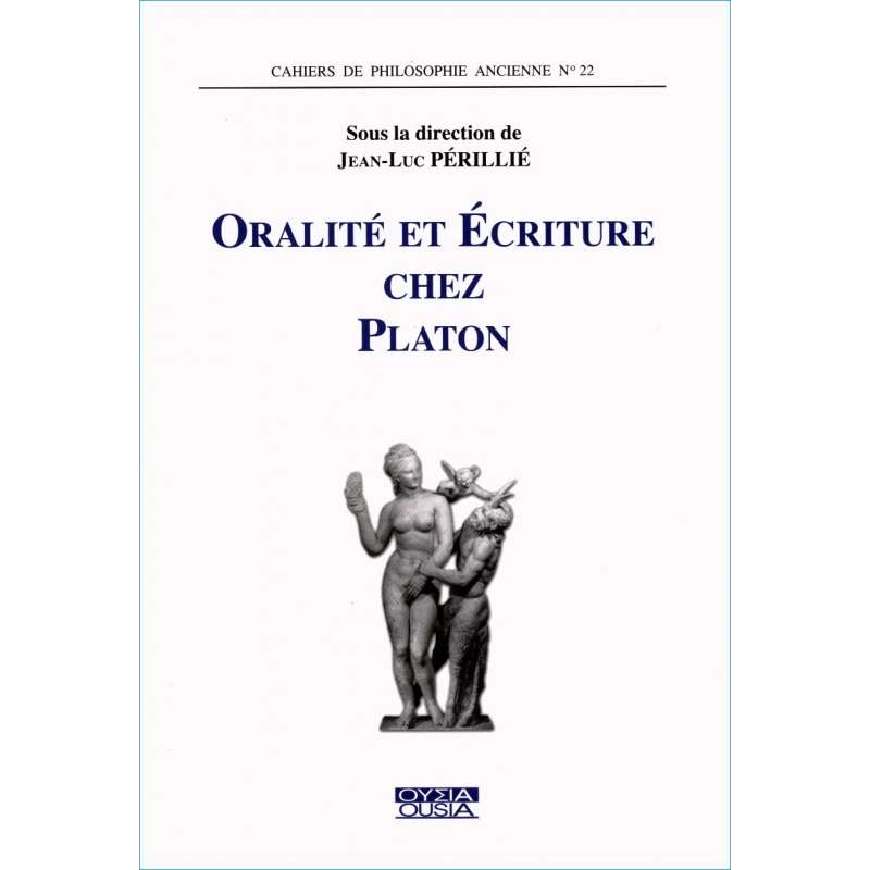 Oralité et écriture chez Platon