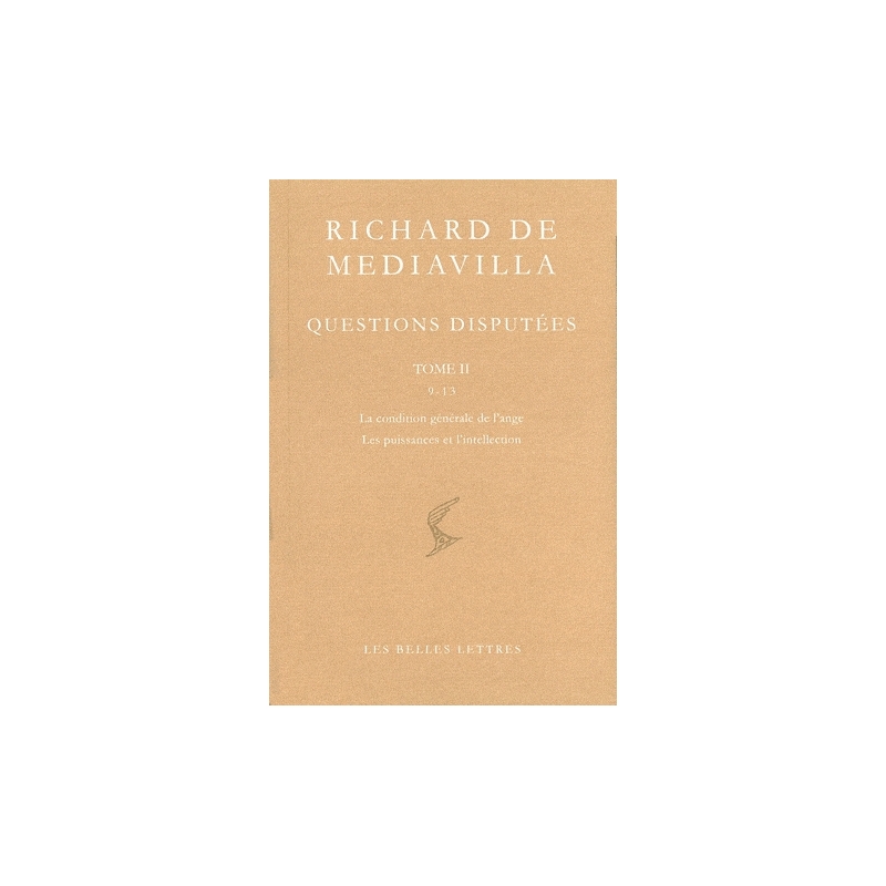 Questions disputées. Tome II. Questions 9-13. La condition générale de l'ange. Les puissances et l'intellection