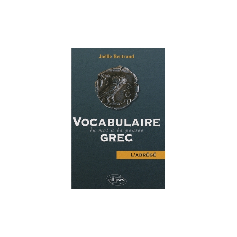 Vocabulaire grec : du mot à la pensée – L'abrégé