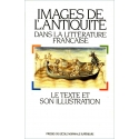 Images de l\'Antiquité dans la littérature française : le texte et son illustration
