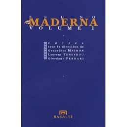 À Bruno Maderna, volume 1. Textes édités, sous la direction de Geneviève Mathon, Laurent Feneyrou, Giordano Ferrari