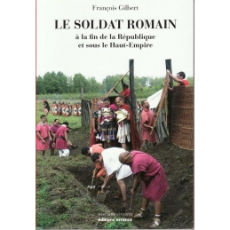 Le soldat romain à la fin de la République et sous le Haut-Empire