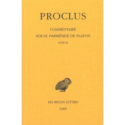 Commentaire sur le Parménide de Platon, tome III. 1re partie Introduction - 2e partie Livre III