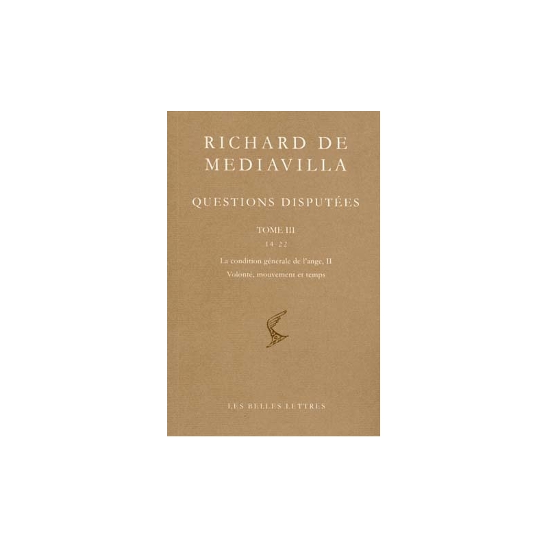 Questions disputées. Tome III. Questions 14-22 : La condition générale de l'ange, II. Volonté, mouvement et temps