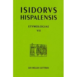 Isidorus Hispalensis. Etymologiae VII. Dieu, les anges, les saints