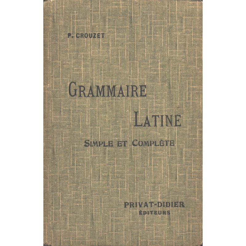Grammaire latine simple et complète