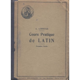 Cours pratique de latin. Première et deuxième partie
