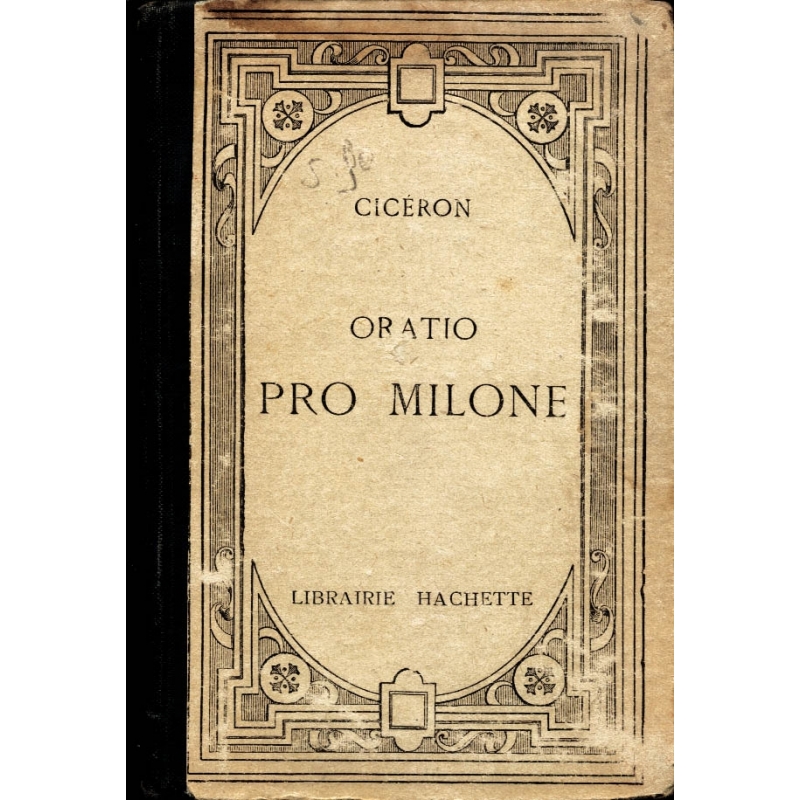 M. Tulli Ciceronis. Pro T. Annio Milone. Oratio ad judices