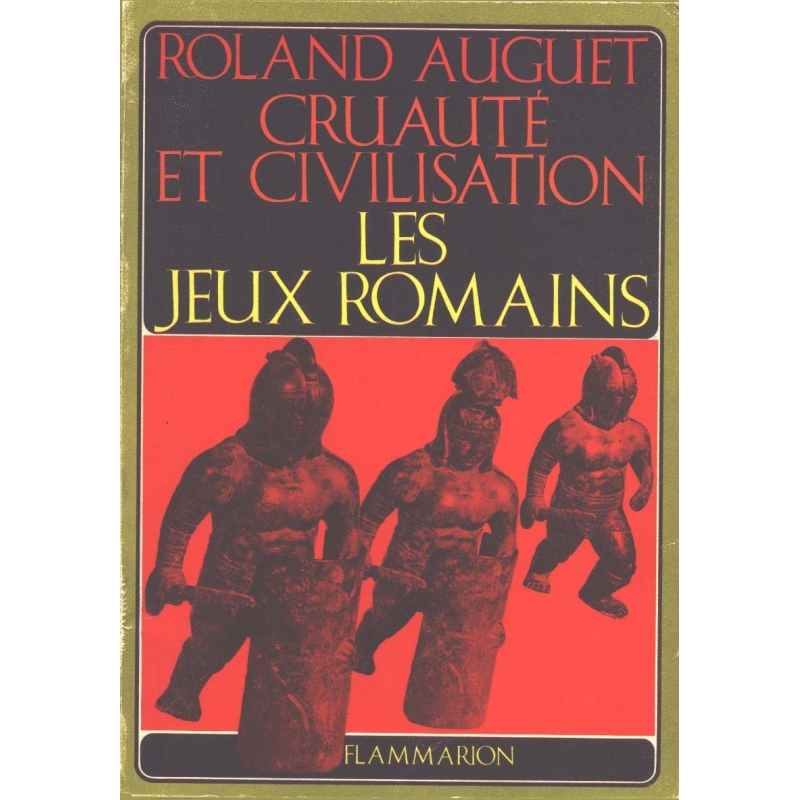 Cruauté et civilisation : Les jeux romains