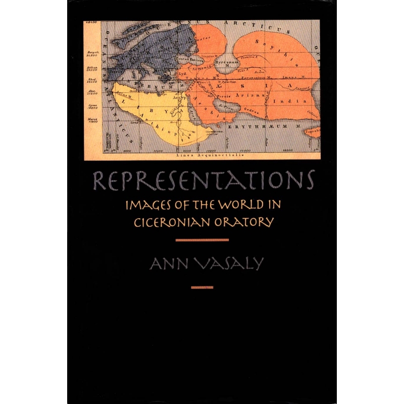 Representations : Images of the World in Ciceronian Oratory