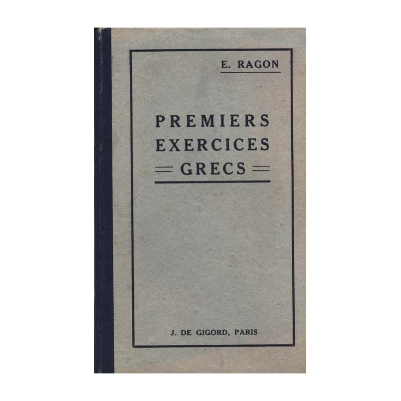 Premiers Exercices Grecs. Versions et Thèmes faciles sur la première partie de la grammaire avec un double lexique.