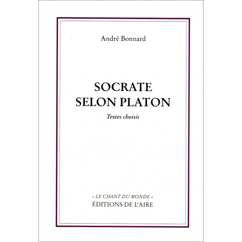 Socrate selon Platon. Textes choisis