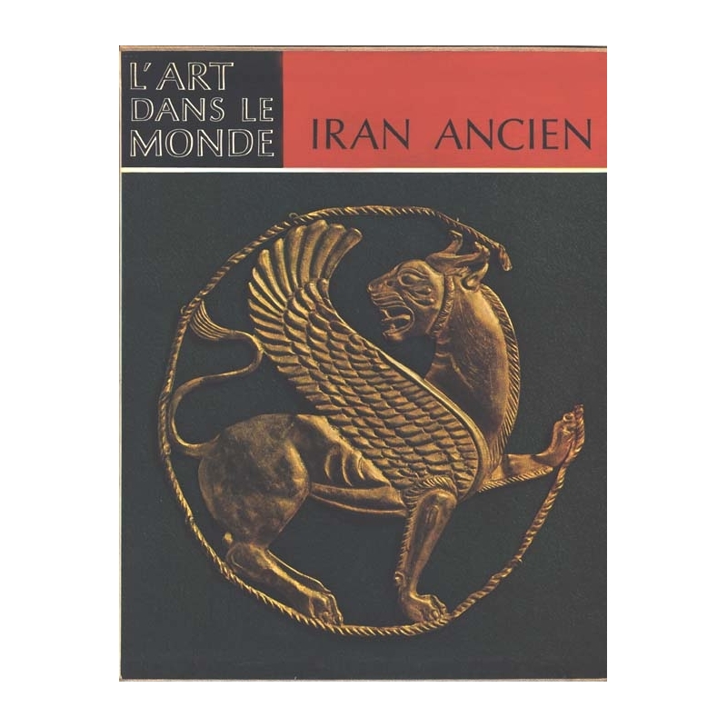 Iran ancien. L'art à l'époque préislamique