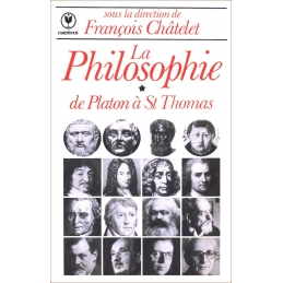 La Philosophie, tome 1 : de Platon à Saint Thomas