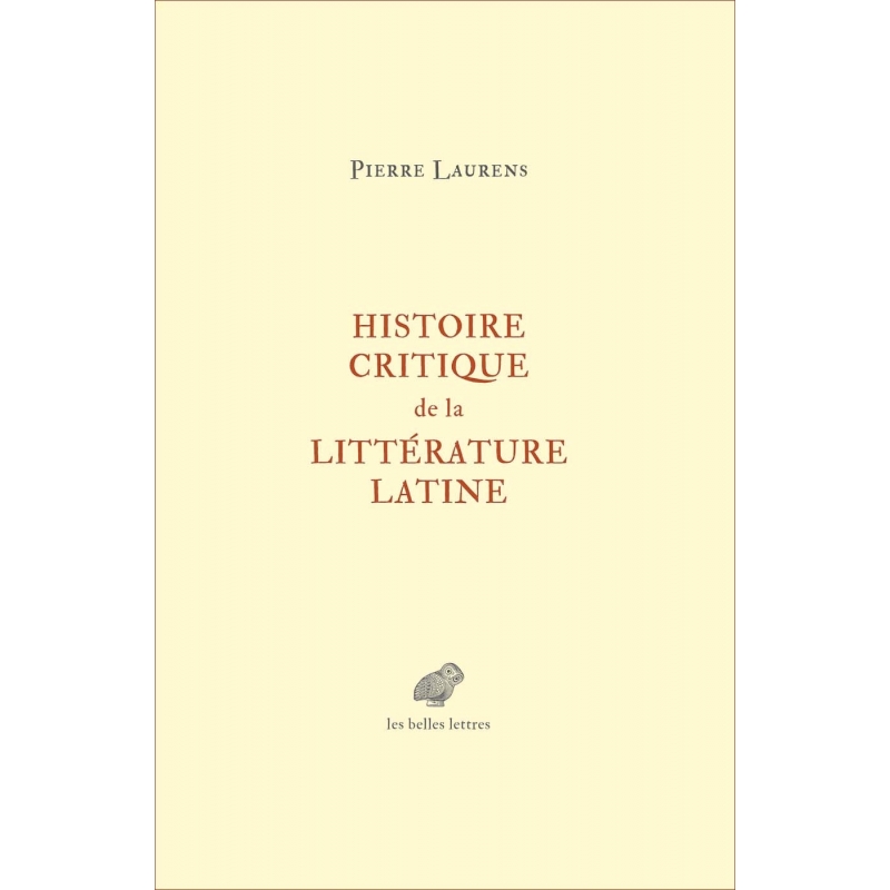 Histoire critique de la littérature latine. De Virgile à Huysmans