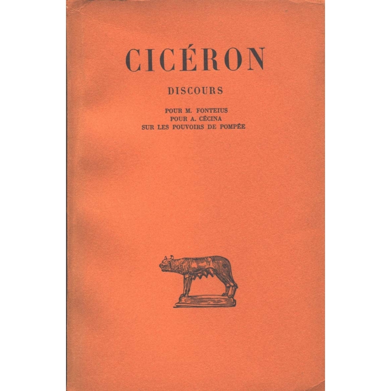 Discours, tome VII   Pour M. Fonteius - Pour A. Cécina - Sur les pouvoirs de Pompée