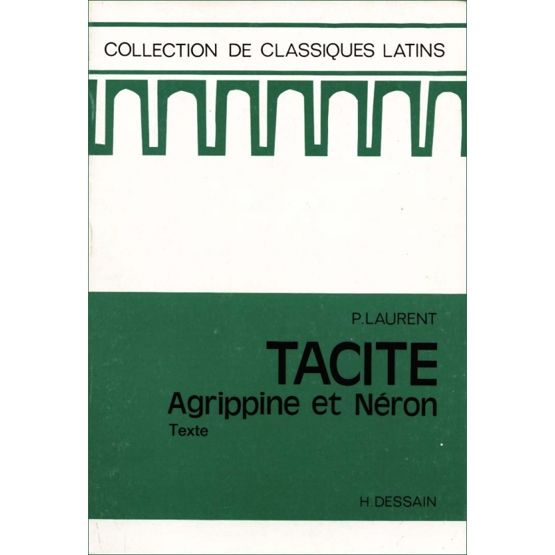 Agrippine et Néron de Tacite. Texte et préparation commentée