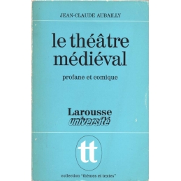 Le théâtre médiéval profane et comique : La naissance d'un art