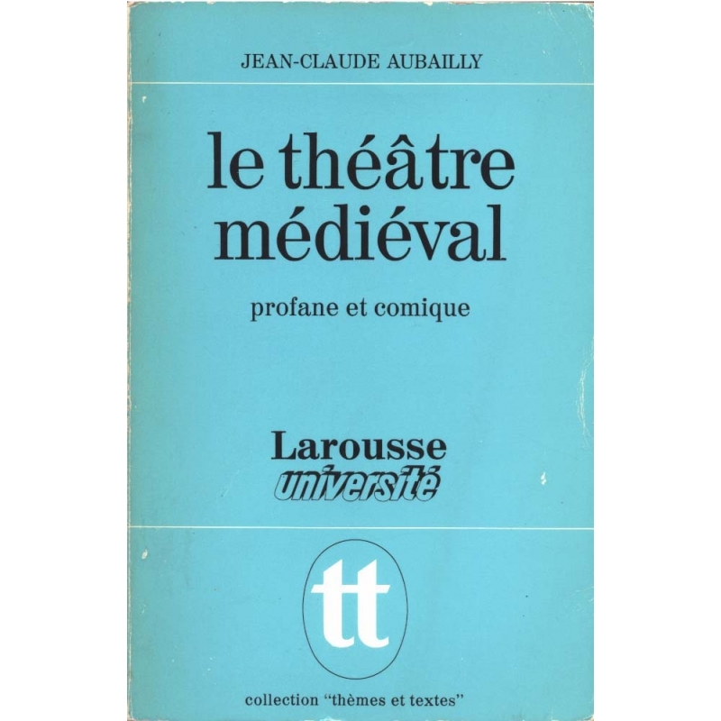 Le théâtre médiéval profane et comique : La naissance d'un art