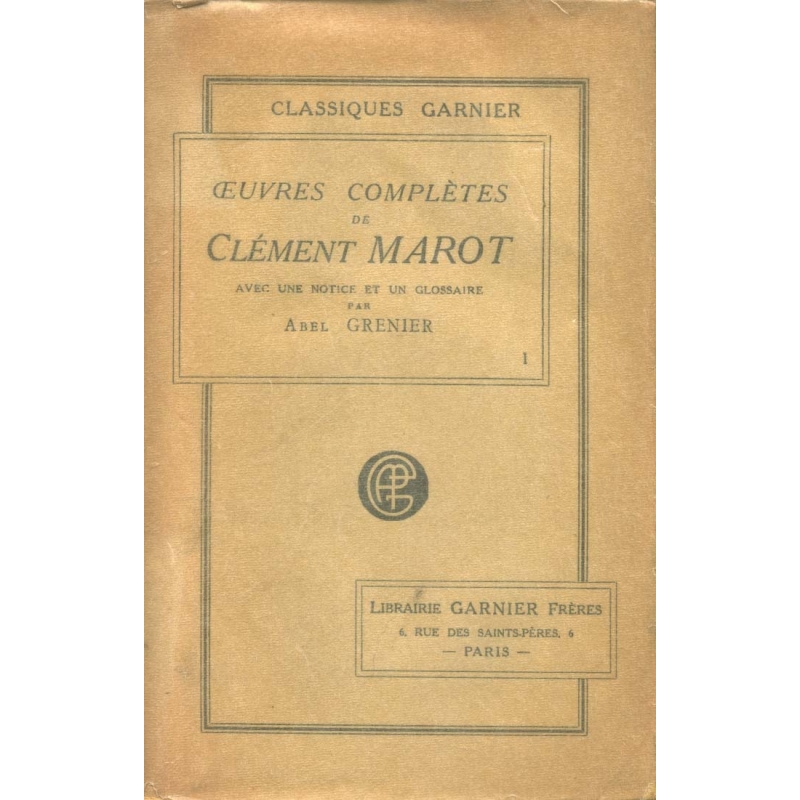 Œuvres complètes de Clément Marot revues sur les meilleures éditions, tomes I et II