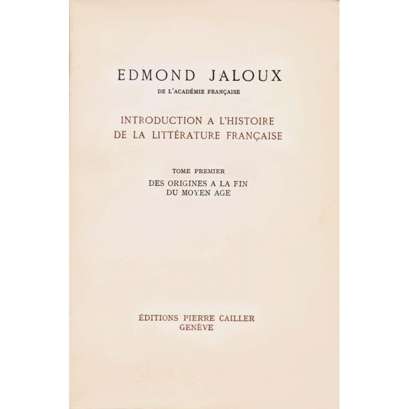 Introduction à l'histoire de la littérature française. Tome premier : Des origines au Moyen Age