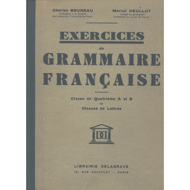 Exercices de grammaire française. Classe de 4e A et B et classe de lettres