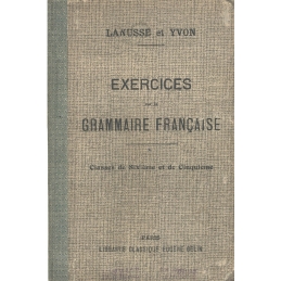 Cours complet de grammaire française. Exercices. Classes de sixième et de cinquième
