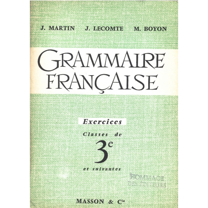 Grammaire française. Exercices. Classes de 3e et suivantes