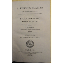 D. Junii Juvenalis Sexdecim Satiræ (tomes I et II) - A. Persii Flacci Sex Satirae (tome III)