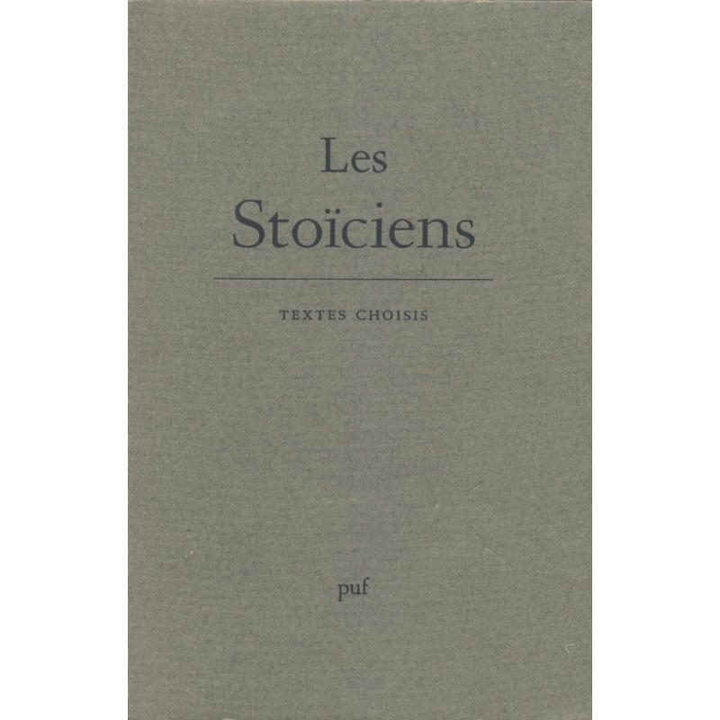 Les Stoïciens. Textes choisis