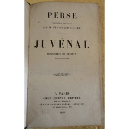 Perse traduction nouvelle par Ferdinand Collet. Juvénal traduction de Dusaulx