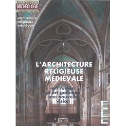 Dossiers d'Archéologie n°319. Janv-Fév. 2007. L'architecture religieuse médiévale