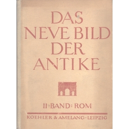 Das neue bild der Antike. I. Band : Hellas - II. Band : Rome