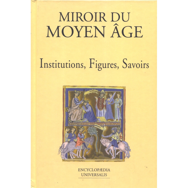 Le Moyen Age. 2. Institutions, Figures, Savoirs