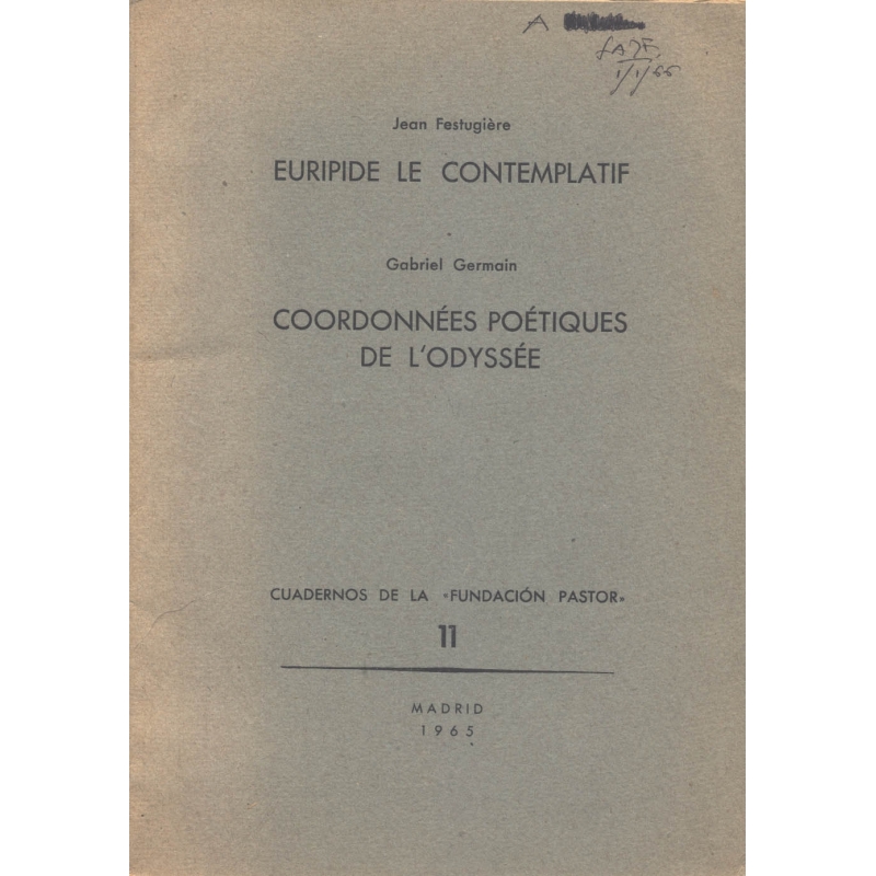 Jean Festugière : Euripide le contemplatif. Gabriel Germain : Coordonnées poétiques de l'Odyssée