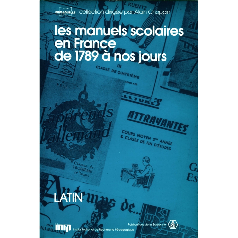Les manuels scolaires en France de 1789 à nos jours. 3. Les manuels de latin