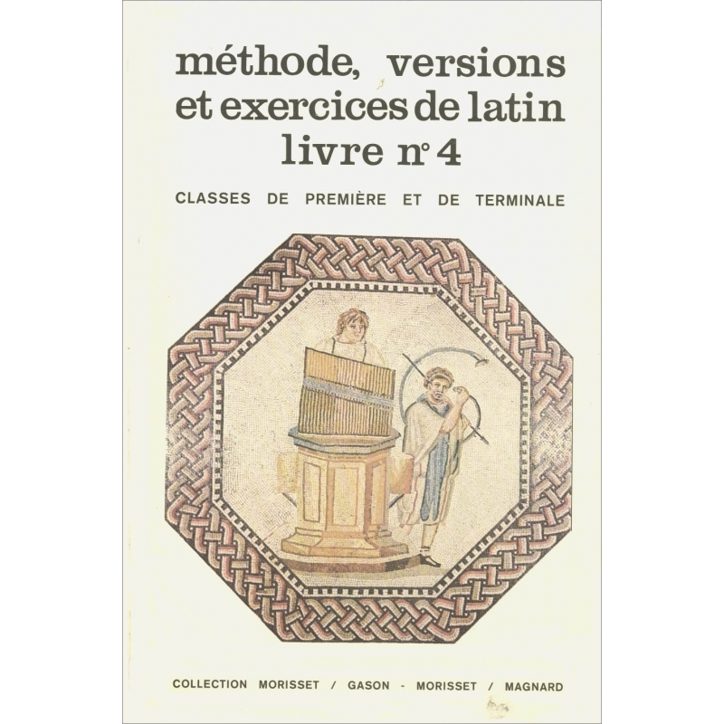 Méthode, versions et exercices latins, livre n°4.