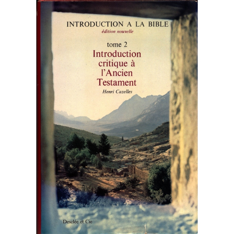 Introduction à la Bible. Edition nouvelle. Tome 2 : Introduction critique à l'Ancien Testament