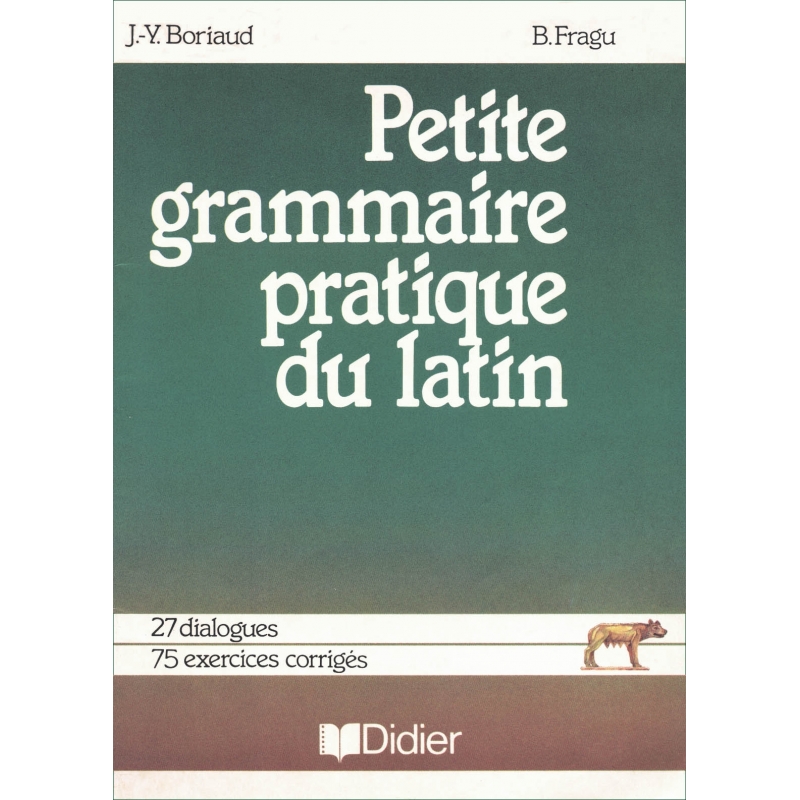 Petite grammaire pratique du latin