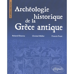 Archéologie historique de la Grèce antique. 3e édition mise à jour
